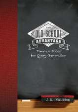 The Old School Advantage: Timeless Tools for Every Generation