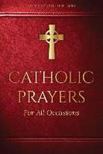 Catholic Prayers for All Occasions