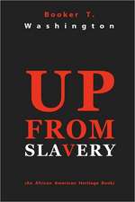 Up from Slavery: The Science of Getting Rich, the Science of Being Great & the Science of Being Well