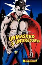 Unmasked & Undressed