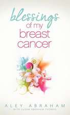 Blessings of My Breast Cancer