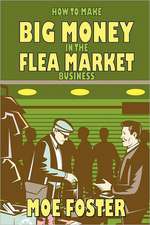 How to Make Big Money in the Flea Market Business