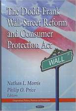 The Dodd-Frank Wall Street Reform & Consumer Protection Act