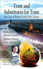 Trust & Substitutes for Trust: The Case of Britian Under New Labour