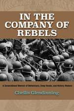 In the Company of Rebels – A Generational Memoir of Bohemians, Deep Heads, and History Makers