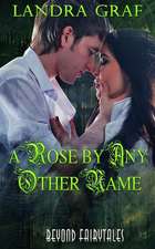 A Rose by Any Other Name: Beyond Fairytales