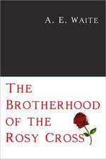 The Brotherhood of the Rosy Cross