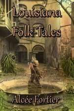 Louisiana Folk-Tales