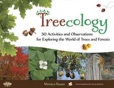 Treecology: 30 Activities & Observations for Exploring the World of Trees & Forests