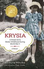 Krysia: A Polish Girl's Stolen Childhood During World War II