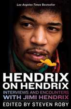 Hendrix on Hendrix: Interviews & Encounters with Jimi Hendrix