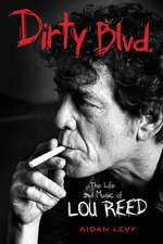 Dirty Blvd: The Life & Music of Lou Reed