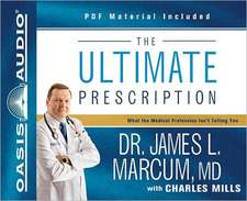 The Ultimate Prescription: What the Medical Profession Isn't Telling You