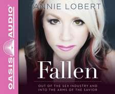 Fallen: Out of the Sex Industry & Into the Arms of the Savior