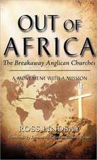 Out of Africa: The Breakaway Anglican Churches