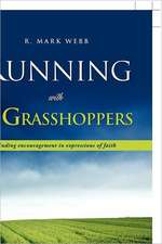 Running with the Grasshoppers