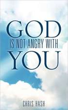 God Is Not Angry with You