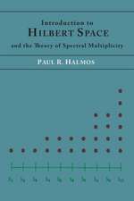 Introduction to Hilbert Space and the Theory of Spectral Multiplicity