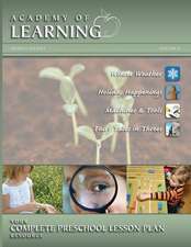 Academy of Learning Your Complete Preschool Lesson Plan Resource - Volume 5