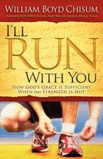 I'll Run with You: How God's Grace Is Sufficient When Our Strength Is Not