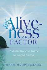 The Aliveness Factor: A Mediterranean Guide to Joyful Living