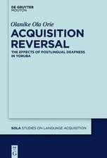 Acquisition Reversal: The Effects of Postlingual Deafness in Yoruba