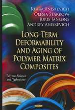 Long-Term Deformability & Aging of Polymer Matrix Composites