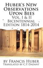 Huber's New Observations Upon Bees the Complete Volumes I & II: [A Stand-Alone Novel] (Splendor and Ruin, Book I)