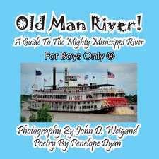 Old Man River! a Guide to the Mighty Mississippi River--For Boys Only(r): A Re-Telling of the Picture of Dorian Gray