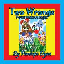 Two Wrongs Never Make A Right!