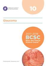 2017-2018 Basic and Clinical Science Course (BCSC): Section 10: Glaucoma