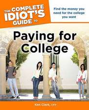 The Complete Idiot's Guide to Paying for College