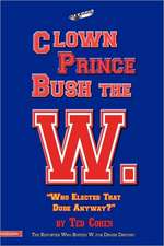 Clown Prince Bush the W.