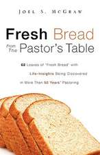 Fresh Bread From The Pastor's Table