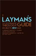 The Layman's Guide to Systematic Theology