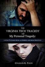 The Virginia Tech Tragedy and My Personal Tragedy: Lessons to Learn from an Insider and from Scripture