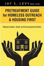 Pretreatment Guide for Homeless Outreach & Housing First