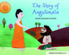 The Story of Angulimala: Buddhism for Children Level 1