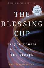 The Blessing Cup: Prayer Rituals for Families and Groups