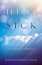 Heal the Sick: A Command of Obedience