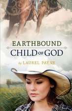 Earthbound Child of God