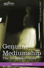 Genuine Mediumship: The Invisible Powers