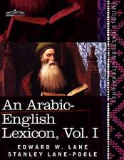 An Arabic-English Lexicon (in Eight Volumes), Vol. I