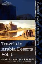 Travels in Arabia Deserta, Vol. I (in Two Volumes): Easy Lessons in Egyptian Hieroglyphics with Sign List