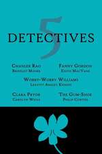 5 Detectives: Chanler Rao, Worry-Worry Williams, Miss Fanny Gordon, Clara Pryor, the "Gum-Shoe"