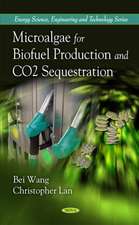 Microalgae for Biofuel Production and CO2 Sequestration