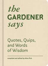 The Gardener Says