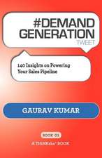 # Demand Generation Tweet Book01: 140 Insights on Powering Your Sales Pipeline