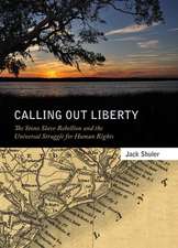 Calling Out Liberty: The Stono Slave Rebellion and the Universal Struggle for Human Rights