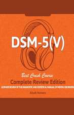 DSM - 5 (V) Study Guide. Complete Review Edition! Best Overview! Ultimate Review of the Diagnostic and Statistical Manual of Mental Disorders!